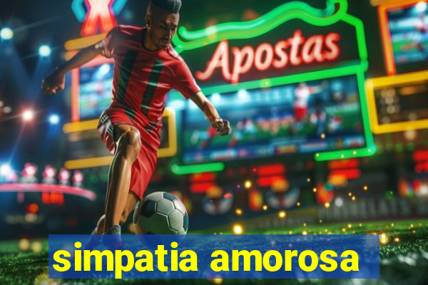 simpatia amorosa